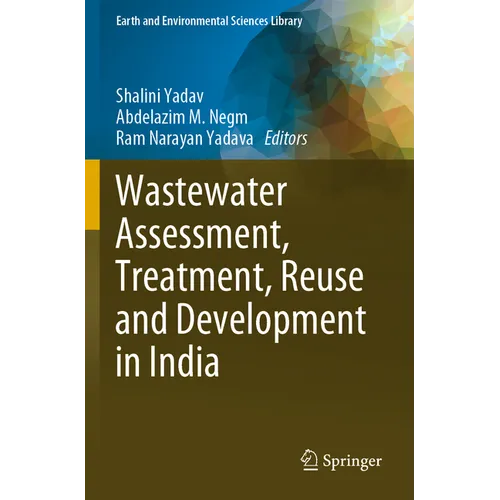 Wastewater Assessment, Treatment, Reuse and Development in India