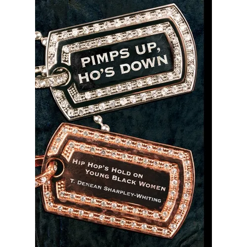 Pimps Up, Ho's Down: Hip Hop's Hold on Young Black Women