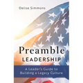 Preamble Leadership: A Leader's Guide to Building a Legacy Culture