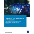 Tax Effort and Tax Potential in Timor-Leste: Assessing Post-Pandemic Fiscal Challenges and Priorities