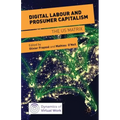 Digital Labour and Prosumer Capitalism: The Us Matrix