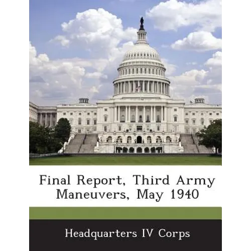 Final Report, Third Army Maneuvers, May 1940