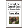 Through the Gates of Good, or Christ and Conduct: A Sublime Book