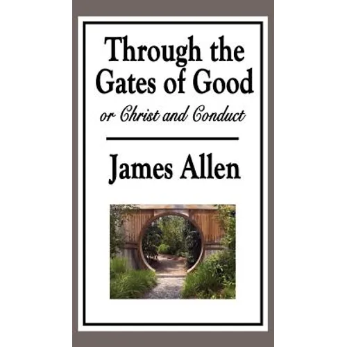 Through the Gates of Good, or Christ and Conduct: A Sublime Book