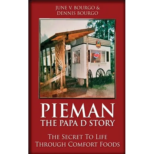 Pieman - The Papa D Story: The Secret To Life Through Comfort Foods