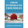 From Icebergs to Crocodiles: A Navigator in the '50s and '60s