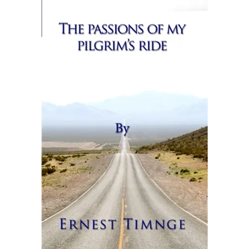 The Passions of My Pilgrim's Ride