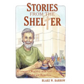 Stories from the Shelter: A Lawyer's Ministry with God's Children Who Are Homeless