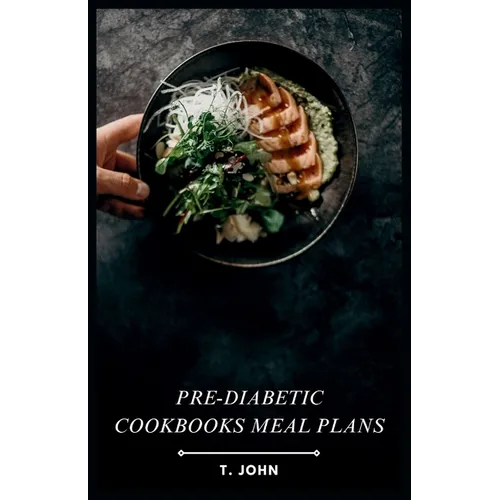 Pre-Diabetic Cookbooks Meal Plans: Delicious Recipes for a Healthy Lifestyle