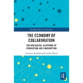 The Economy of Collaboration: The New Digital Platforms of Production and Consumption