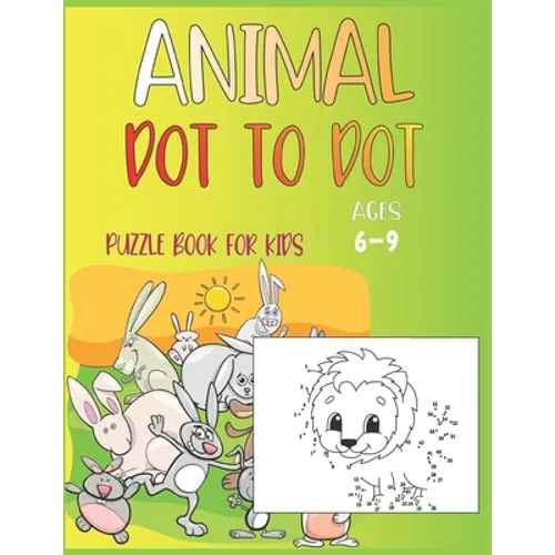 Animal Dot To Dot Puzzle Book For Kids Ages 6-9