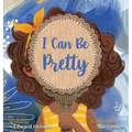I Can Be Pretty
