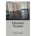 Literary Feasts: Recipes from the Classics of Literature