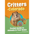 Critters of Colorado: Pocket Guide to Animals in Your State