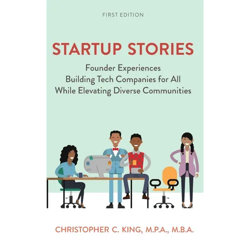 Startup Stories: Founder Experiences Building Tech Companies for All While Elevating Diverse Communities