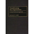 Transforming the Organization: A Social-Technical Approach