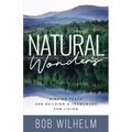 Natural Wonders: Finding Peace and Building a Framework for Living