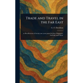 Trade and Travel in the Far East