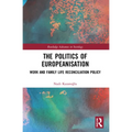 The Politics of Europeanisation: Work and Family Life Reconciliation Policy