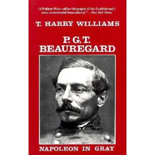 P. G. T. Beauregard: Napoleon in Gray