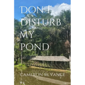 Don't Disturb My Pond