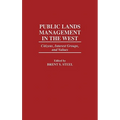Public Lands Management in the West: Citizens, Interest Groups, and Values