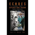 Echoes from the Operating Room: Vignettes in Surgical History