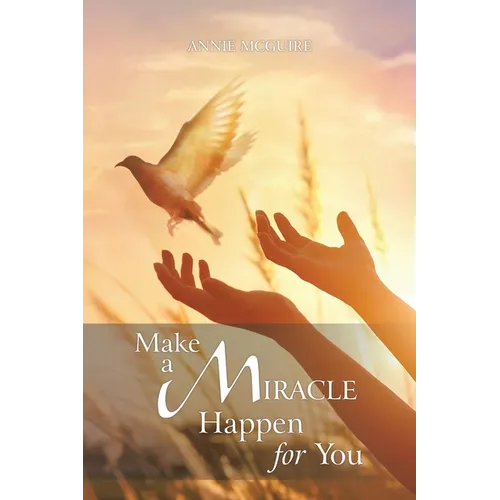 Make a Miracle Happen for You