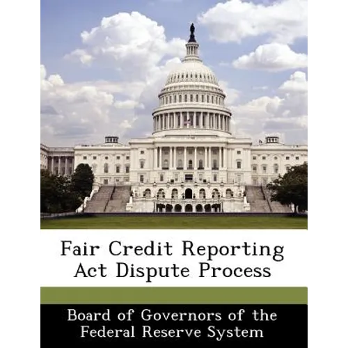 Fair Credit Reporting ACT Dispute Process