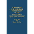 Foreign Aid and Economic Development in the Middle East: Egypt, Syria, and Jordan