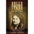 Belle Starr and Her Times: The Literature, the Facts, and the Legends