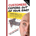 Customers Coming Out of Your Ears