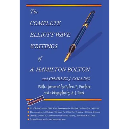The Complete Elliott Wave Writings of A. Hamilton Bolton & Charles J. Collins