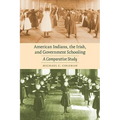 American Indians, the Irish, and Government Schooling: A Comparative Study