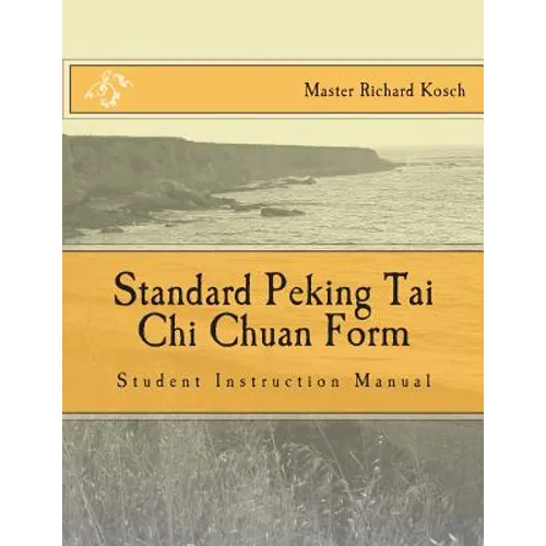 Standard Peking Tai Chi Chuan Form: : Students Instruction Manual