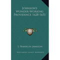 Johnson's Wonder-Working Providence 1628-1651