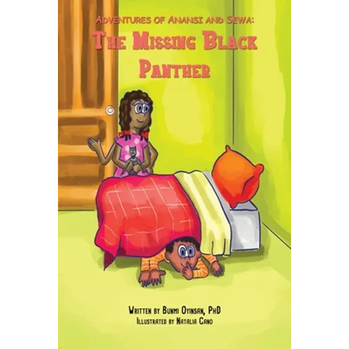 Adventures of Anansi and Sewa: The Missing Black Panther: The Missing Black Panther: The Missing Balck Panther