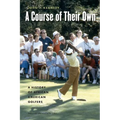A Course of Their Own: A History of African American Golfers