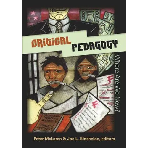 Critical Pedagogy: Where Are We Now?