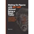 Making Six Figures with NFT ART Without Being a Major Trader