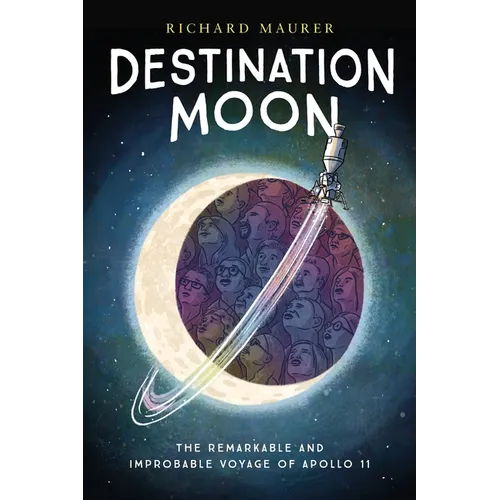 Destination Moon: The Remarkable and Improbable Voyage of Apollo 11