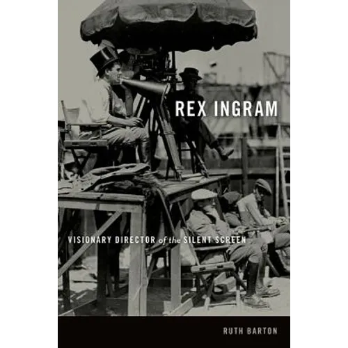 Rex Ingram: Visionary Director of the Silent Screen
