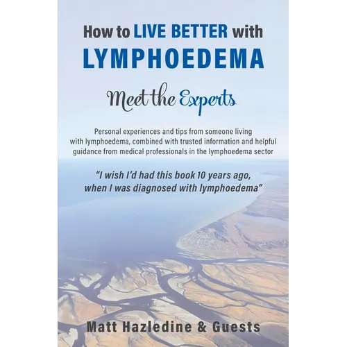 How to Live Better with Lymphoedema - Meet the Experts