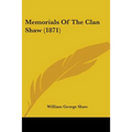 Memorials Of The Clan Shaw (1871)