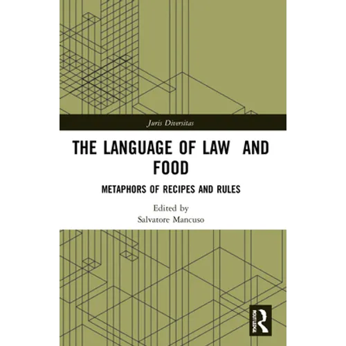 The Language of Law and Food: Metaphors of Recipes and Rules