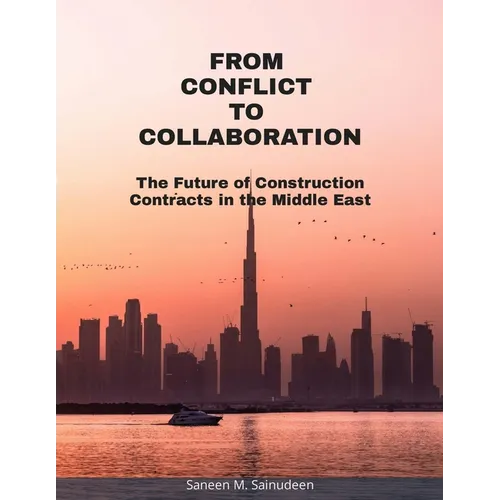 From Conflict to Collaboration: The Future of Construction Contracts in the Middle East