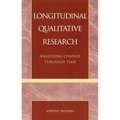Longitudinal Qualitative Research: Analyzing Change Through Time