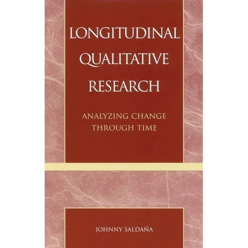 Longitudinal Qualitative Research: Analyzing Change Through Time