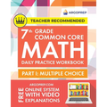 7th Grade Common Core Math: Daily Practice Workbook - Part I: Multiple Choice 1000+ Practice Questions and Video Explanations Argo Brothers (Common Co