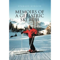 Memoirs of a Geriatric Ski Bum